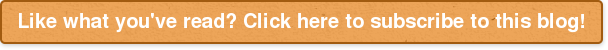 Like what you've read? Click here to subscribe to this blog!